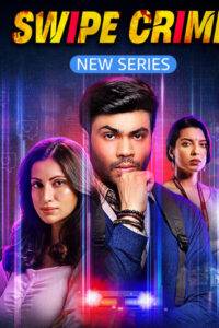 Swipe Crime (2024) Hindi Season 1 Complete