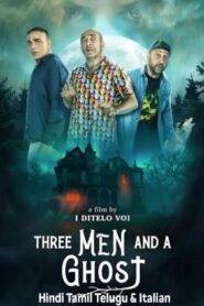 Three Man And A Ghost 2022 Hindi Dubbed