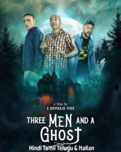 Three Man And A Ghost 2022 Hindi Dubbed