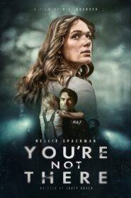 You’re Not There (2024)