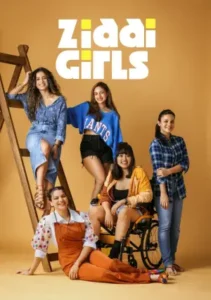 Ziddi Girls (2025) Hindi Season 1 Complete